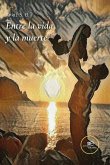 Entre la vida y la muerte (eBook, ePUB)