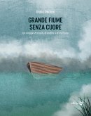 Grande fiume senza cuore (eBook, ePUB)