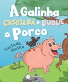 A Galinha Cassilda e Duque, o Porco (fixed-layout eBook, ePUB)