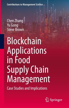 Blockchain Applications in Food Supply Chain Management (eBook, PDF) - Zhang, Chen; Gong, Yu; Brown, Steve