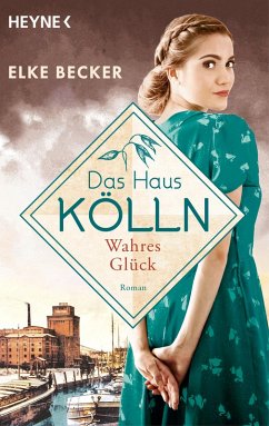 Wahres Glück / Das Haus Kölln Bd.3 (eBook, ePUB) - Becker, Elke