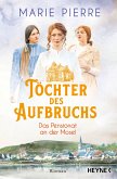 Töchter des Aufbruchs / Das Pensionat an der Mosel Bd.1 (eBook, ePUB)