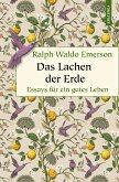 Das Lachen der Erde. Essays für ein gutes Leben (eBook, ePUB)