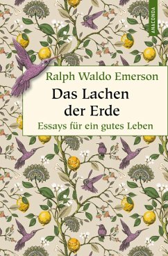 Das Lachen der Erde. Essays für ein gutes Leben (eBook, ePUB) - Emerson, Ralph Waldo