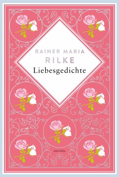 Rainer Maria Rilke, Liebesgedichte. Schmuckausgabe mit Kupferprägung (eBook, ePUB) - Rilke, Rainer Maria