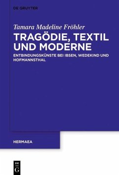 Tragödie, Textil und Moderne - Fröhler, Tamara Madeline