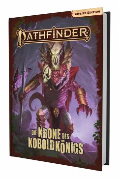 Pathfinder 2 - Die Krone des Koboldkönigs - Kampagne - Bulmahn, Jason;Hitchcock, Tim;Logue, Nicolas