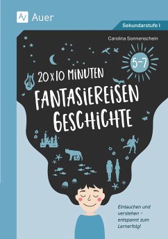 20 x 10 Minuten Fantasiereisen Geschichte 5-7 - Sonnenschein, Carolina