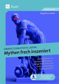 Übersetzungstexte Latein - Mythen frech inszeniert - Keßler, Magdalena