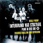Untergrund war Strategie. Punk in der DDR: Zwischen Rebellion und Repression