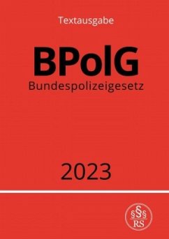 Bundespolizeigesetz - BPolG 2023 - Studier, Ronny