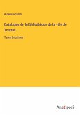Catalogue de la Bibliothèque de la ville de Tournai