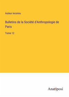 Bulletins de la Société d'Anthropologie de Paris - Auteur Inconnu