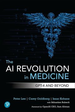 The AI Revolution in Medicine: GPT-4 and Beyond - Lee, Peter; Kohane, Isaac; Goldberg, Carey