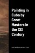 Painting in Cuba by Great Masters in... - Bild 1