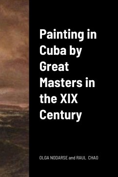 Painting in Cuba by Great Masters in the XIX Century - Nodarse, Olga Isabel; Chao, Raúl Eduardo