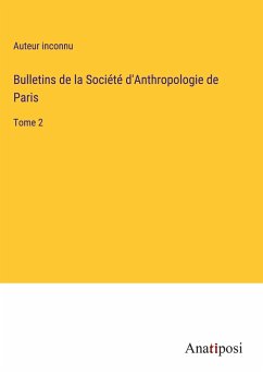 Bulletins de la Société d'Anthropologie de Paris - Auteur Inconnu