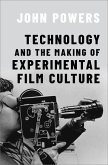 Technology and the Making of Experimental Film Culture