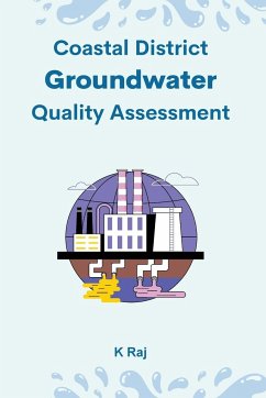 Coastal District Groundwater Quality Assessment - Raj, K.