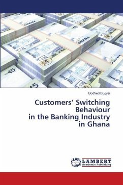 Customers¿ Switching Behaviour in the Banking Industry in Ghana