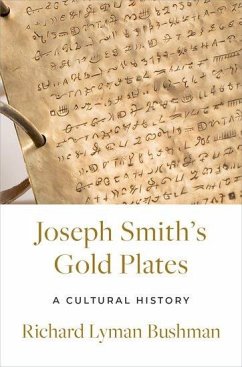 Joseph Smith's Gold Plates - Bushman, Richard Lyman (Gouverneur Morris Professor Emeritus of Hist