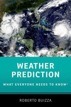Weather Prediction: What Everyone Needs to KnowRG - Buizza, Roberto (Professor of Physics, Professor of Physics, Scuola