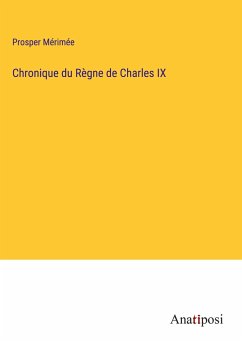 Chronique du Règne de Charles IX - Mérimée, Prosper