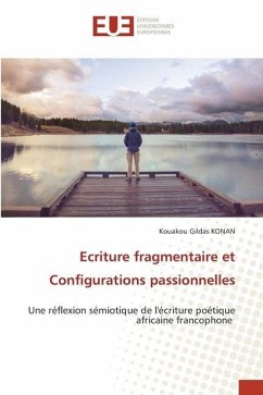 Ecriture fragmentaire et Configurations passionnelles - KONAN, Kouakou Gildas