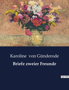 Briefe zweier Freunde - Günderode, Karoline von