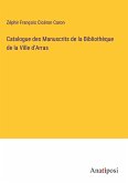 Catalogue des Manuscrits de la Bibliothèque de la Ville d'Arras