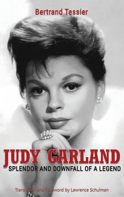 Judy Garland - Splendor and Downfall of a Legend (hardback) - Tessier, Bertrand