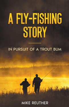 A Fly-Fishing Story - Reuther, Mike