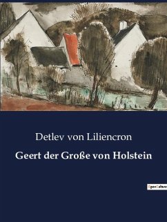 Geert der Große von Holstein - Liliencron, Detlev Von