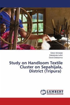 Study on Handloom Textile Cluster on Sepahijala, District (Tripura) - Acharjee, Gokul;Lahiri, Debabrata;Debbarma, David