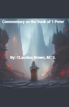 Commentary on the Book of 1 Peter - Brown, Claudius