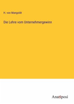 Die Lehre vom Unternehmergewinn - Mangoldt, H. Von