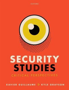 Security Studies: Critical Perspectives - Guillaume, Xavier; Grayson, Kyle