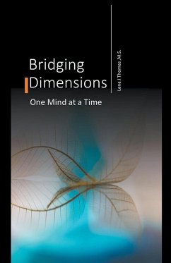 Bridging Dimensions One Mind at a Time - Thomas, Lana J