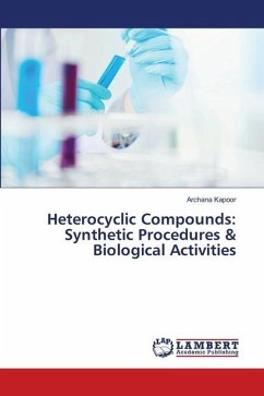 Heterocyclic Compounds: Synthetic Procedures & Biological Activities - Kapoor, Archana