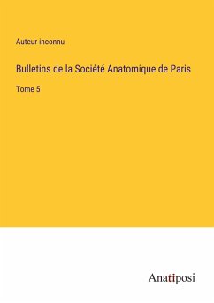 Bulletins de la Société Anatomique de Paris - Auteur Inconnu