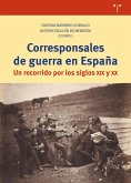 Corresponsales de guerra en España: Un recorrido por los siglos XIX y XX