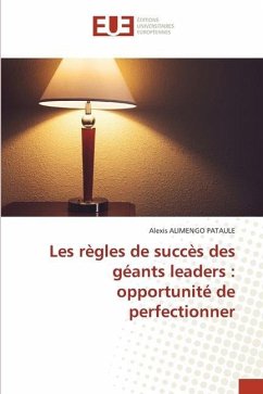 Les règles de succès des géants leaders : opportunité de perfectionner - Alimengo Pataule, Alexis