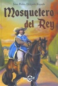 Mosquetero del rey - Delgado Espada, Juan Pedro