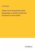 Charles-Victor de Bonstetten; Étude Biographique et Littéraire d'Après des Documents en Partie Inédits