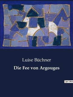 Die Fee von Argouges - Büchner, Luise