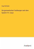 Die gymnastischen Freiübungen nach dem System P.H. Ling's