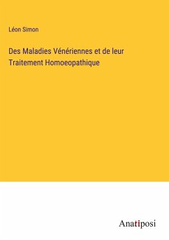 Des Maladies Vénériennes et de leur Traitement Homoeopathique - Simon, Léon