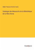 Catalogue des Manuscrits de la Bibliothèque de la Ville d'Arras