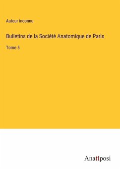 Bulletins de la Société Anatomique de Paris - Auteur Inconnu