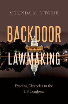 Backdoor Lawmaking - Ritchie, Melinda N. (Assistant Professor of Political Science, Assis